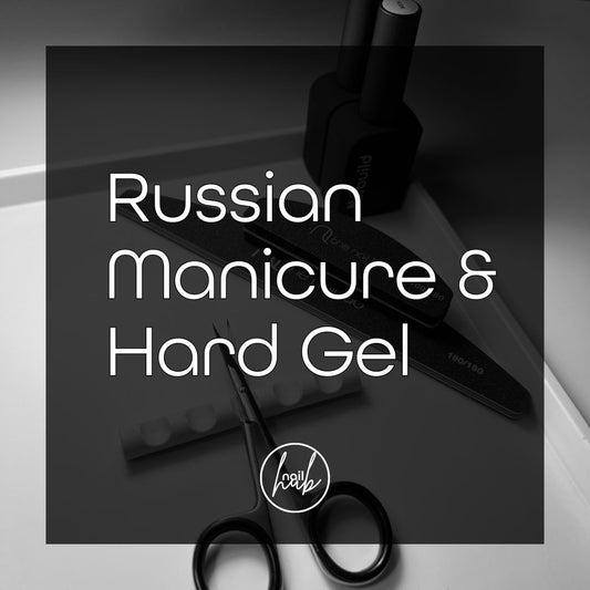 Russian Manicure & Hard Gel Application